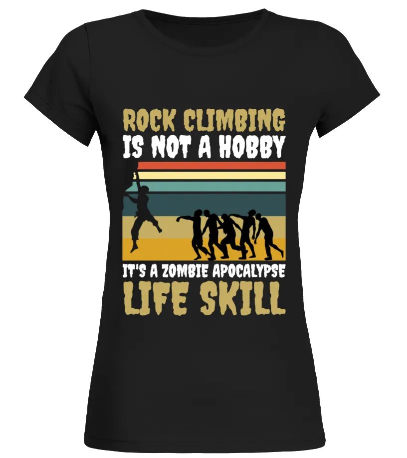 ROCK CLIMBING IS A ZOMBIE APOCALYPSE LIFE SKILL Camiseta cuello redondo Mujer